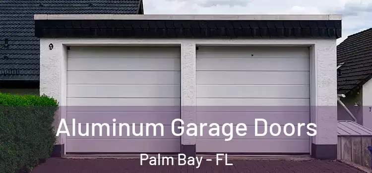  Aluminum Garage Doors Palm Bay - FL