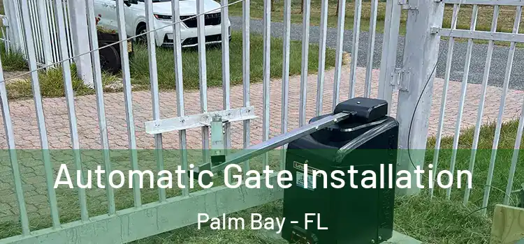  Automatic Gate Installation Palm Bay - FL