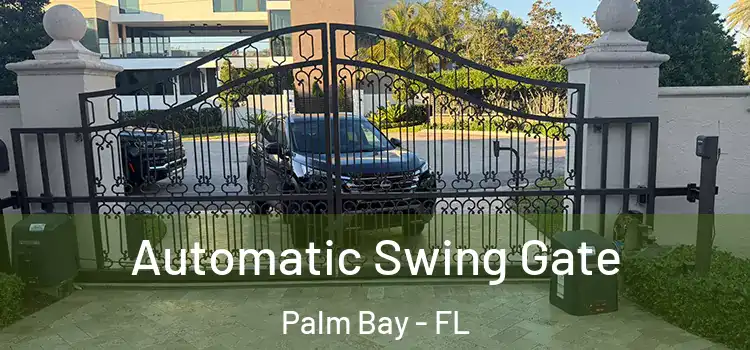  Automatic Swing Gate Palm Bay - FL