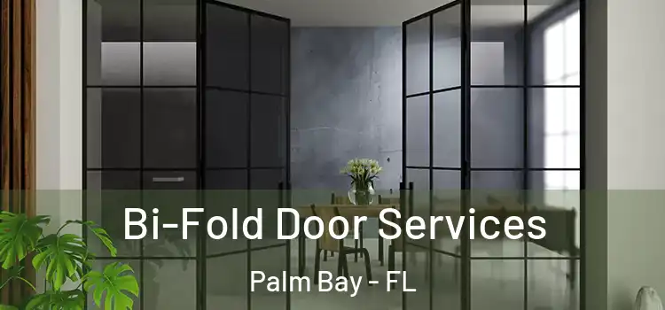  Bi-Fold Door Services Palm Bay - FL