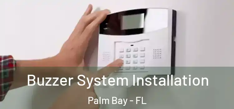  Buzzer System Installation Palm Bay - FL