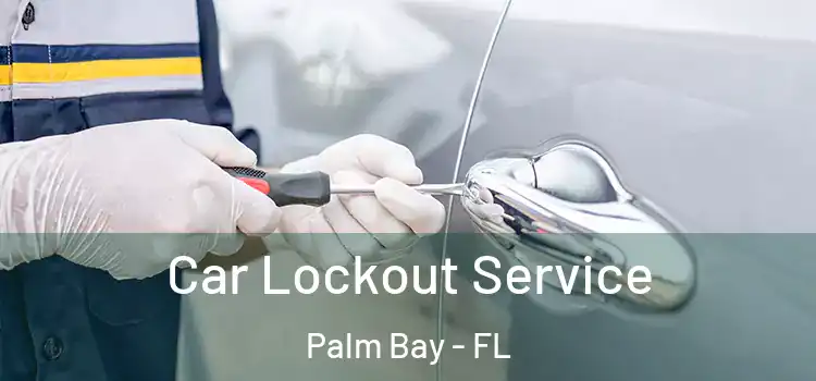 Car Lockout Service Palm Bay - FL