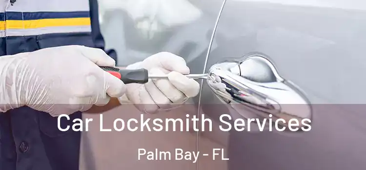  Car Locksmith Services Palm Bay - FL
