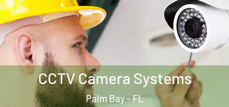  CCTV Camera Systems Palm Bay - FL