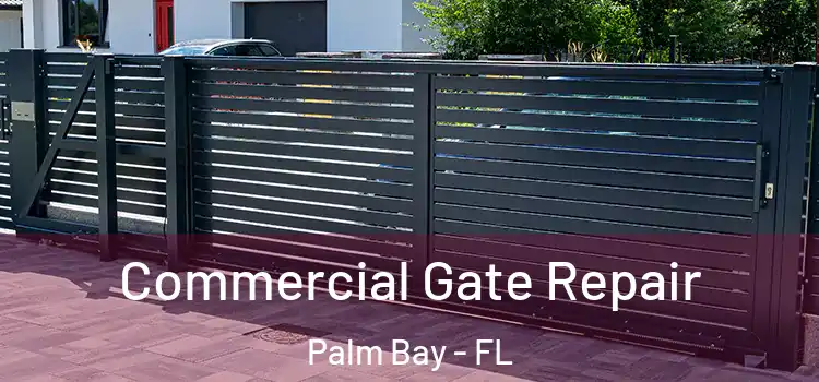  Commercial Gate Repair Palm Bay - FL