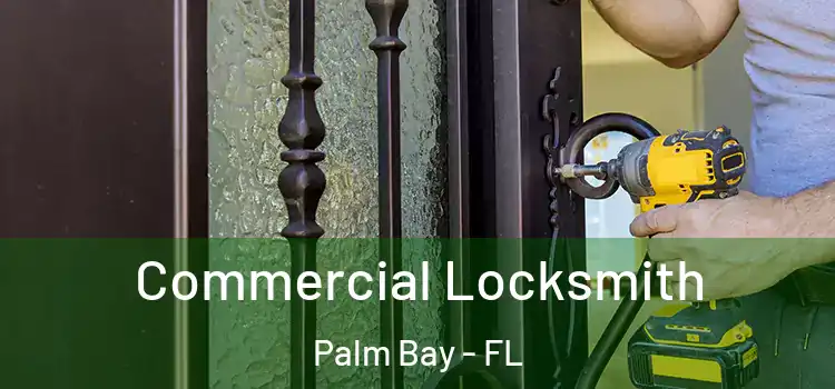 Commercial Locksmith Palm Bay - FL