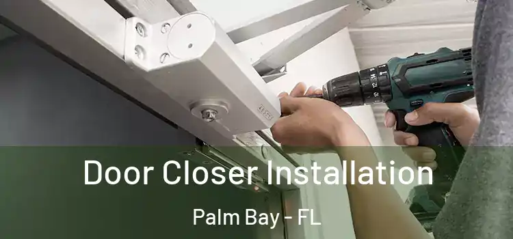 Door Closer Installation Palm Bay - FL