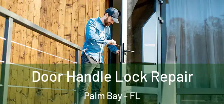  Door Handle Lock Repair Palm Bay - FL