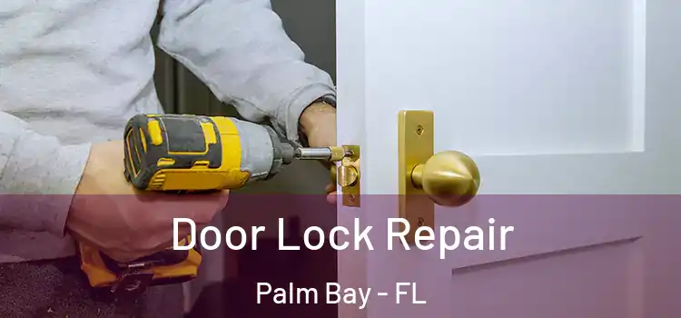  Door Lock Repair Palm Bay - FL