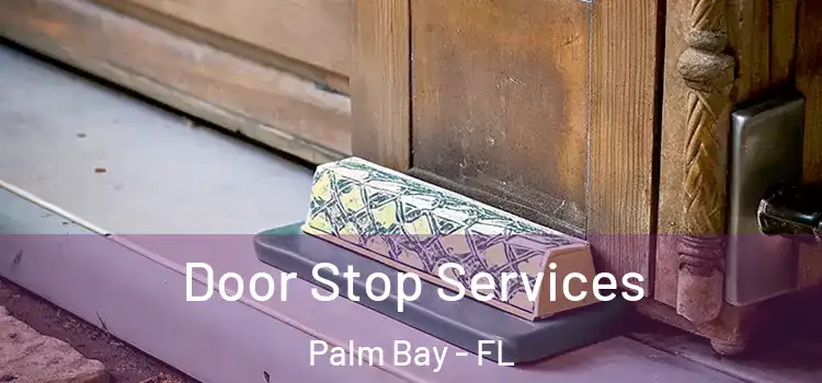  Door Stop Services Palm Bay - FL