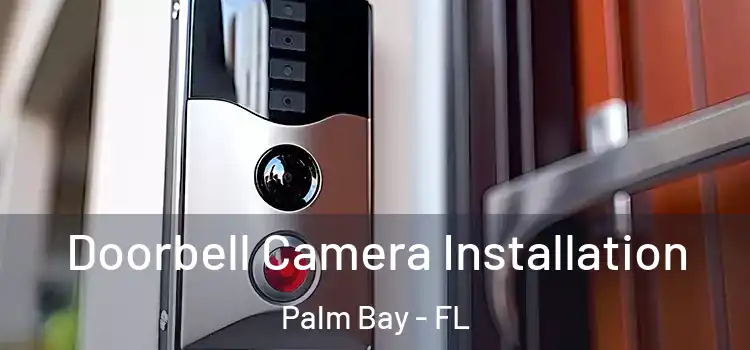  Doorbell Camera Installation Palm Bay - FL