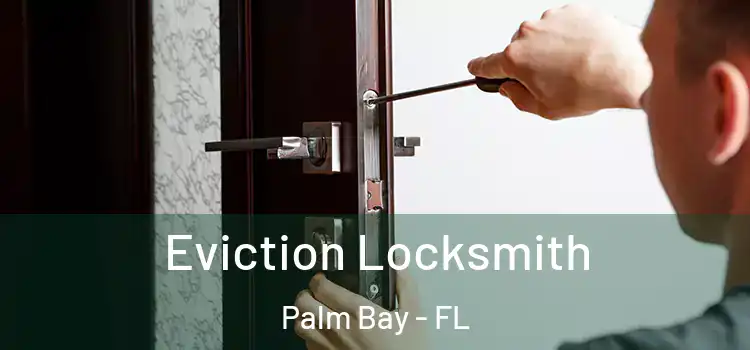  Eviction Locksmith Palm Bay - FL
