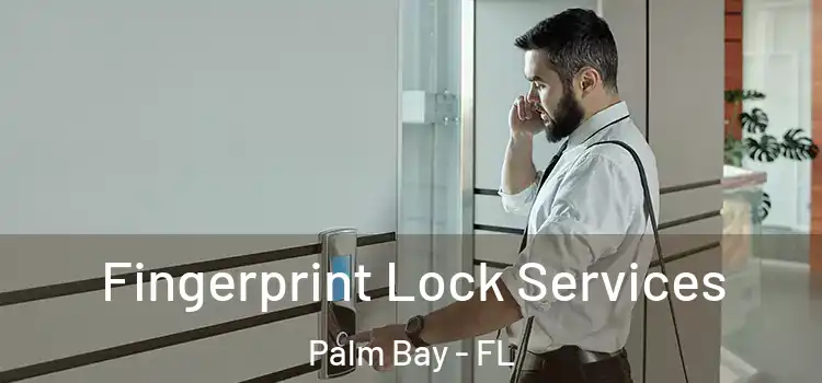  Fingerprint Lock Services Palm Bay - FL