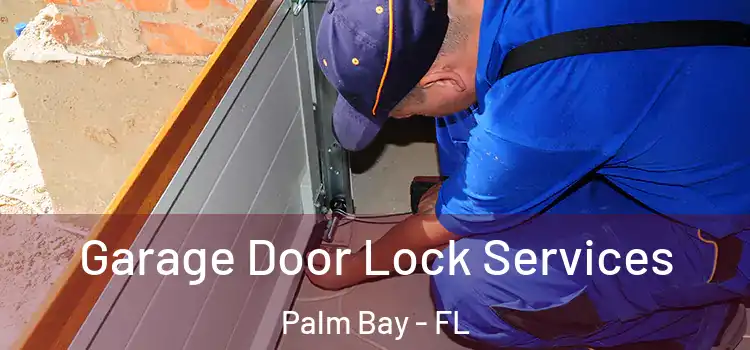  Garage Door Lock Services Palm Bay - FL