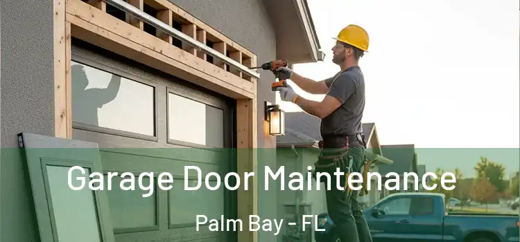  Garage Door Maintenance Palm Bay - FL