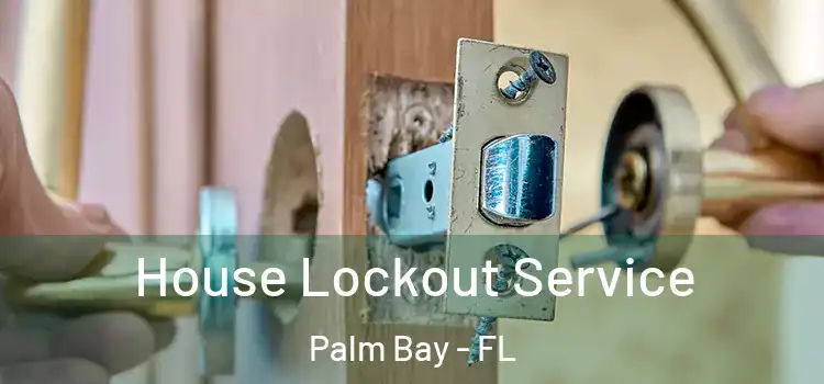 House Lockout Service Palm Bay - FL