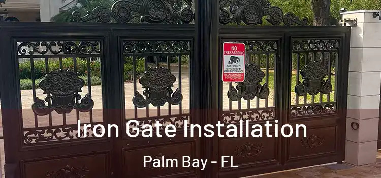 Iron Gate Installation Palm Bay - FL