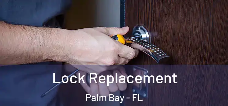  Lock Replacement Palm Bay - FL