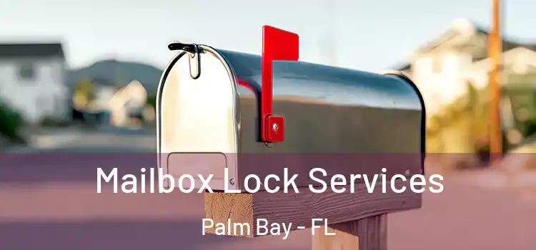  Mailbox Lock Services Palm Bay - FL