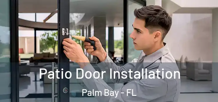  Patio Door Installation Palm Bay - FL