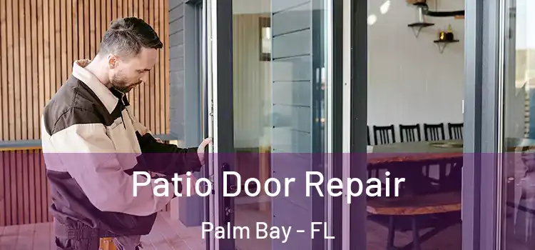  Patio Door Repair Palm Bay - FL