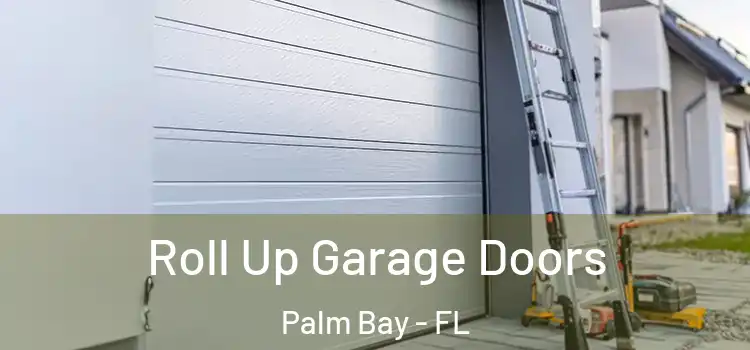 Roll Up Garage Doors Palm Bay - FL