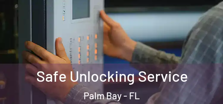  Safe Unlocking Service Palm Bay - FL