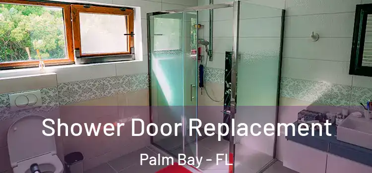  Shower Door Replacement Palm Bay - FL