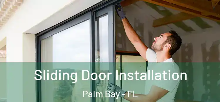  Sliding Door Installation Palm Bay - FL
