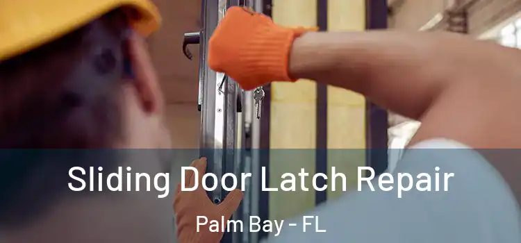  Sliding Door Latch Repair Palm Bay - FL