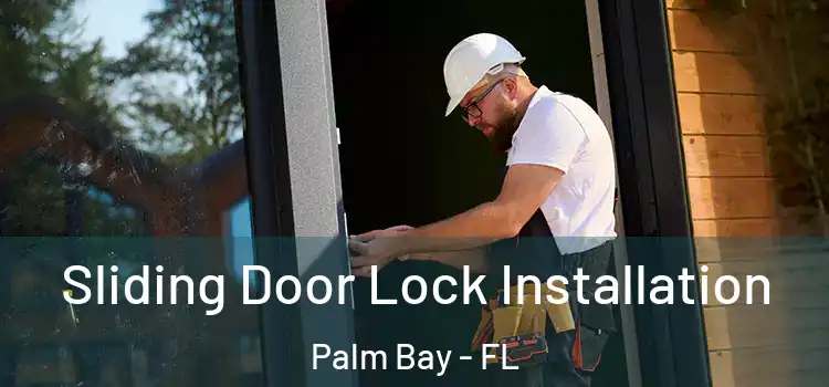  Sliding Door Lock Installation Palm Bay - FL