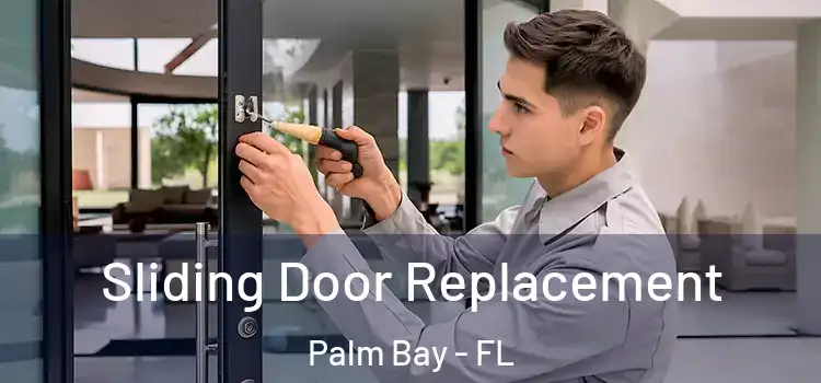  Sliding Door Replacement Palm Bay - FL