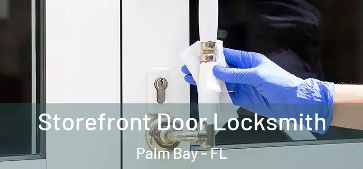  Storefront Door Locksmith Palm Bay - FL